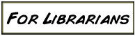 For Librarians